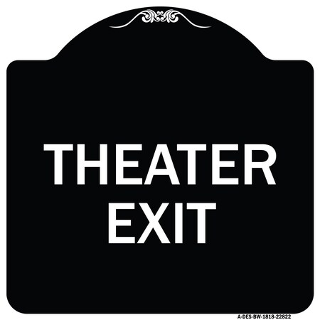 Signmission Designer Series Theater Exit, Black & White Heavy-Gauge Aluminum Sign, 18" L, 18" H, BW-1818-22822 A-DES-BW-1818-22822